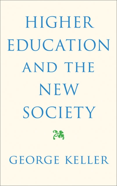 Book cover of: Higher Education and the New Society. By: George Keller