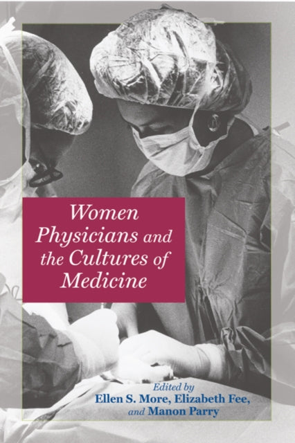 Book cover of: Women Physicians and the Cultures of Medicine