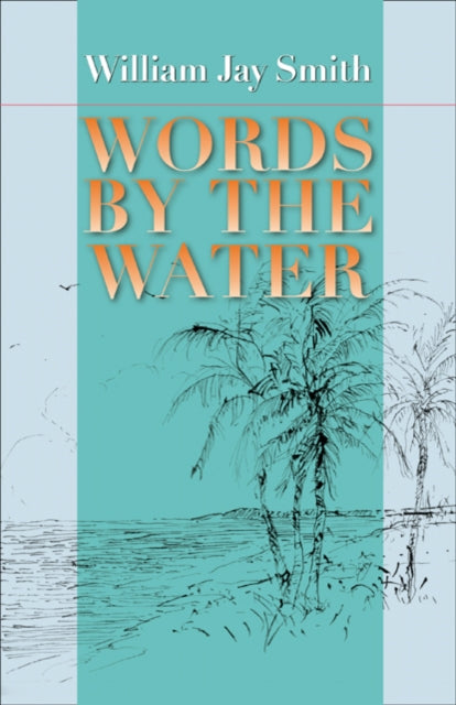 Book cover of: Words by the Water. By: William Jay Smith