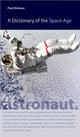 Book cover of: Dictionary of the Space Age. By: Paul Dickson
