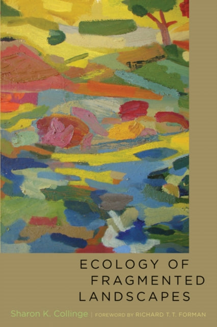 Book cover of: Ecology of Fragmented Landscapes. By: Sharon K. Collinge