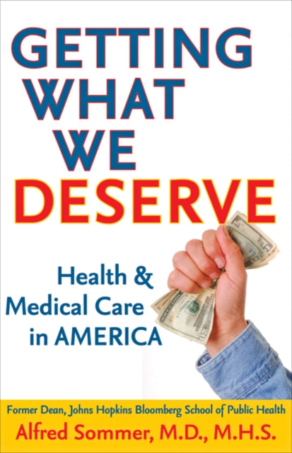Book cover of: Getting What We Deserve. By: Alfred Sommer