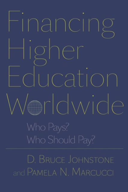 Book cover of: Financing Higher Education Worldwide. By: Johnstone, D. Bruce
