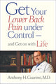 Book cover of: Get Your Lower Back Pain under Control—and Get on with Life. By: Anthony H. Guarino