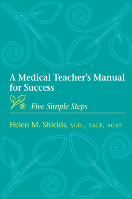 Book cover of: Medical Teacher's Manual for Success. By: Helen M. Shields
