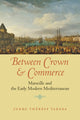 Book cover of: Between Crown and Commerce. By: Junko Thérèse Takeda