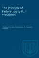 Book cover of: Principle of Federation by P.J. Proudhon