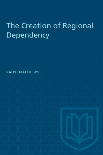Book cover of: Creation of Regional Dependency
