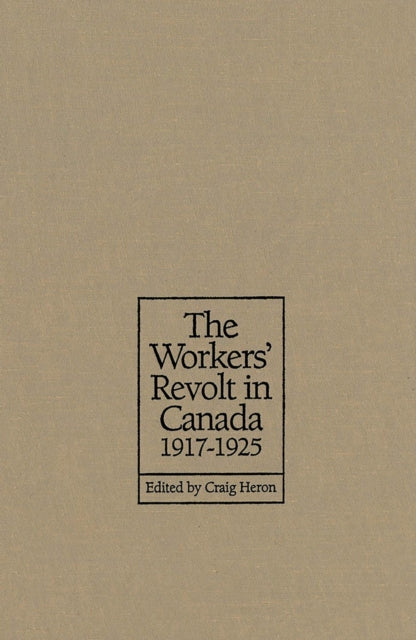 Book cover of: Workers' Revolt in Canada, 1917-1925