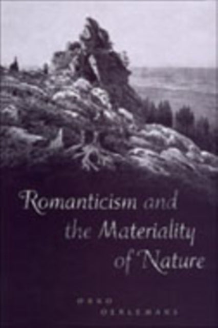 Book cover of: Romanticism and the Materiality of Nature