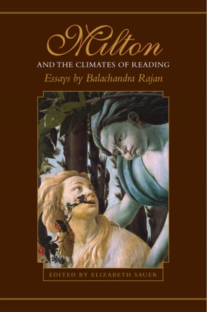 Book cover of: Milton and the Climates of Reading. By: Balachandra Rajan