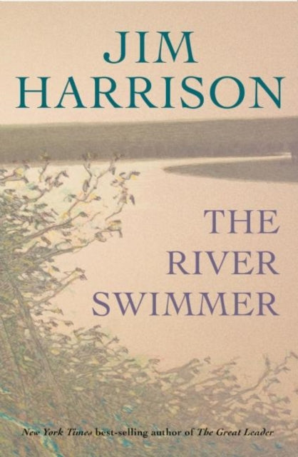 Book cover of: River Swimmer. By: Jim Harrison