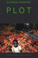 Book cover of: Plot. By: Claudia Rankine