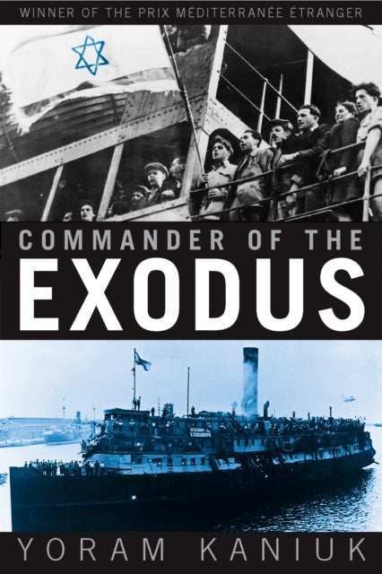 Book cover of: Commander of the Exodus. By: Yoram Kaniuk