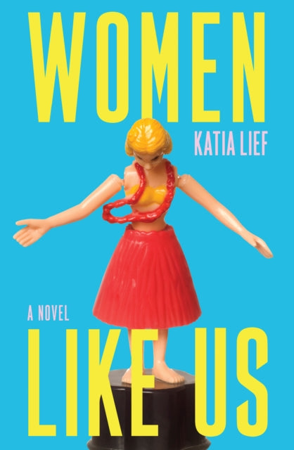 Book cover of: Women Like Us. By: Katia Lief