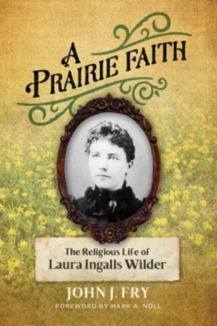Book cover of: Prairie Faith. By: John J. Fry