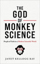Book cover of: God of Monkey Science. By: Janet Kellogg Ray