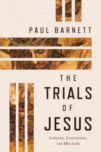 Book cover of: Trials of Jesus. By: Paul Barnett