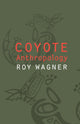 Book cover of: Coyote Anthropology. By: Roy Wagner