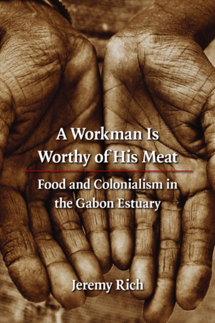 Book cover of: Workman Is Worthy of His Meat. By: Jeremy Rich