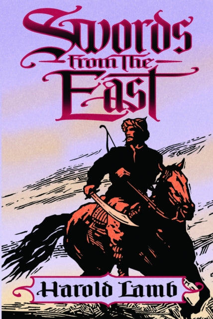 Book cover of: Swords from the East. By: Harold Lamb
