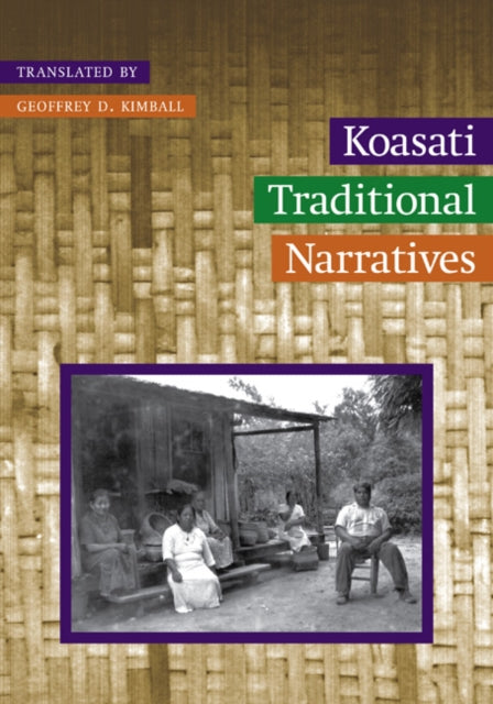 Book cover of: Koasati Traditional Narratives. By: Geoffrey D. Kimball