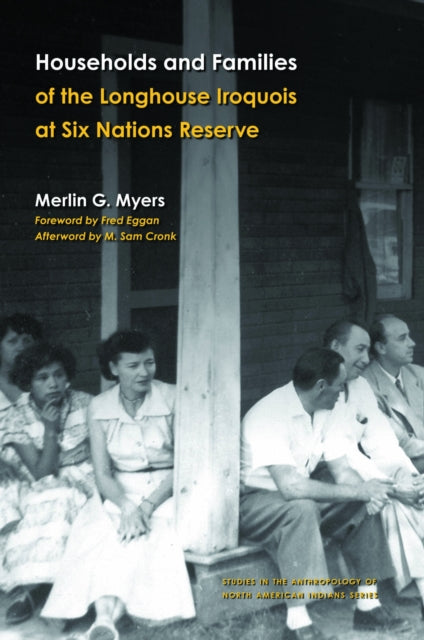 Book cover of: Households and Families of the Longhouse Iroquois at Six Nations Reserve. By: Merlin G. Myers