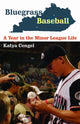 Book cover of: Bluegrass Baseball. By: Katya Cengel