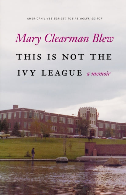 Book cover of: This Is not the Ivy League. By: Mary Clearman Blew