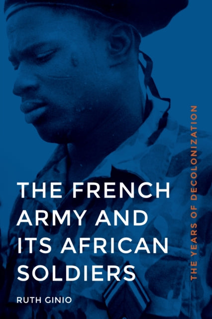 Book cover of: French Army and Its African Soldiers. By: Ruth Ginio