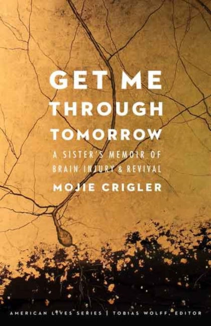 Book cover of: Get Me Through Tomorrow. By: Mojie Crigler