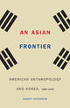 Book cover of: Asian Frontier. By: Robert Oppenheim