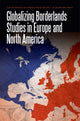 Book cover of: Globalizing Borderlands Studies in Europe and North America