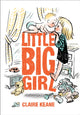 Book cover of: Little Big Girl. By: Claire Keane