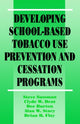 Book cover of: Developing School-Based Tobacco Use Prevention and Cessation Programs