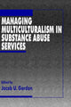 Book cover of: Managing Multiculturalism in Substance Abuse Services