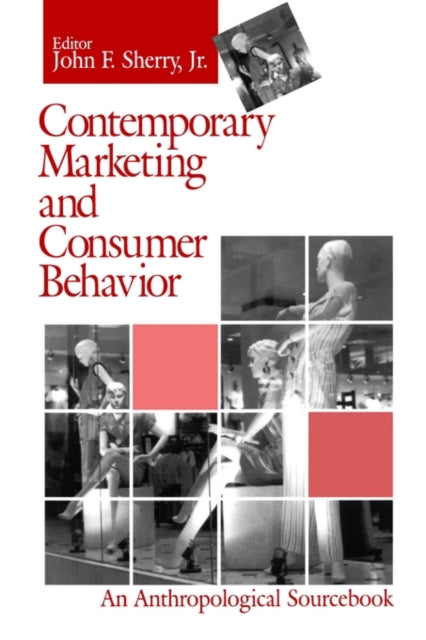 Book cover of: Contemporary Marketing and Consumer Behavior. By: John F. Sherry
