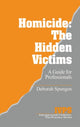 Book cover of: Homicide: The Hidden Victims. By: Deborah Spungen