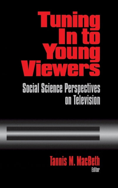 Book cover of: Tuning In to Young Viewers. By: Tannis Margaret MacBeth