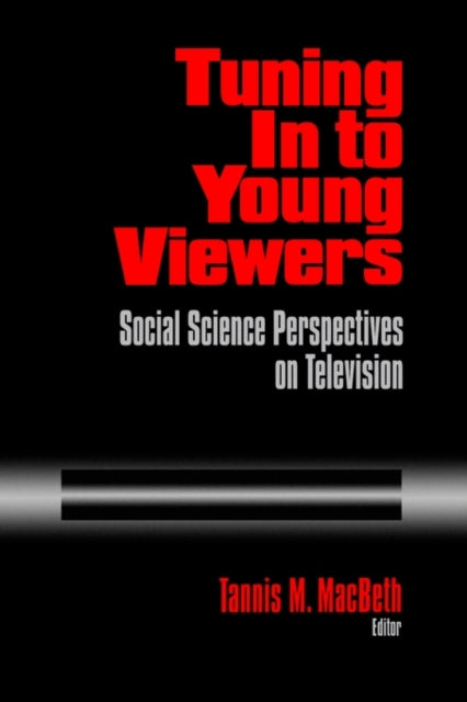 Book cover of: Tuning In to Young Viewers. By: Tannis Margaret MacBeth