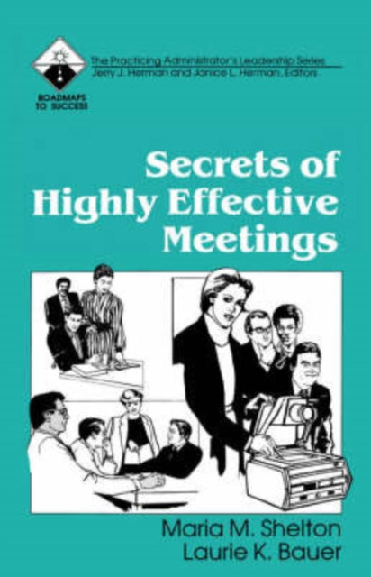 Book cover of: Secrets of Highly Effective Meetings