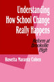 Book cover of: Understanding How School Change Really Happens