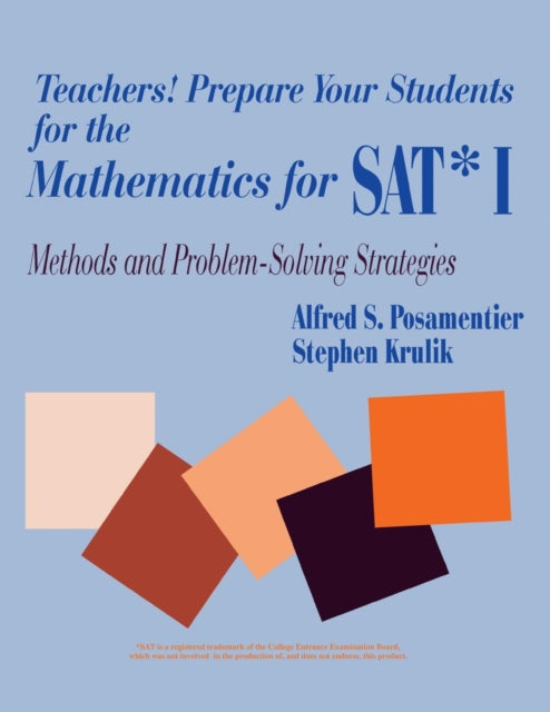 Book cover of: Teachers! Prepare Your Students for the Mathematics for SAT* I