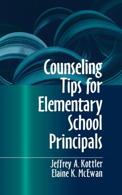 Book cover of: Counseling Tips for Elementary School Principals. By: Jeffrey A. Kottler