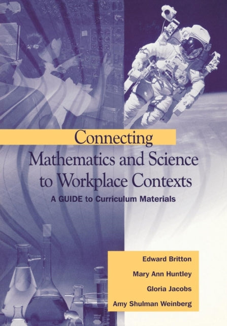 Book cover of: Connecting Mathematics and Science to Workplace Contexts. By: Edward Britton