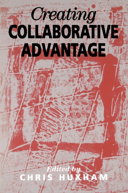 Book cover of: Creating Collaborative Advantage