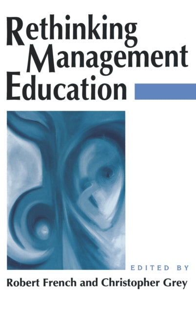 Book cover of: Rethinking Management Education