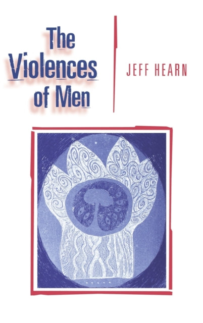 Book cover of: Violences of Men. By: Jeff R Hearn