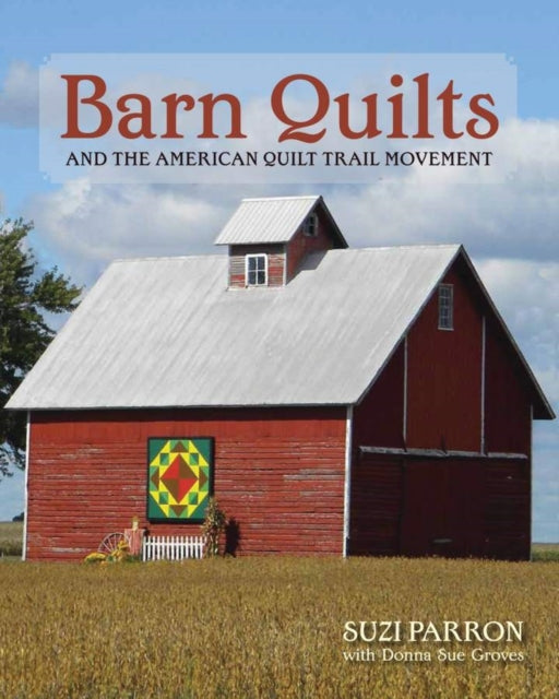 Book cover of: Barn Quilts and the American Quilt Trail Movement. By: Suzi Parron