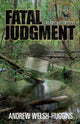 Book cover of: Fatal Judgment. By: Andrew Welsh-Huggins